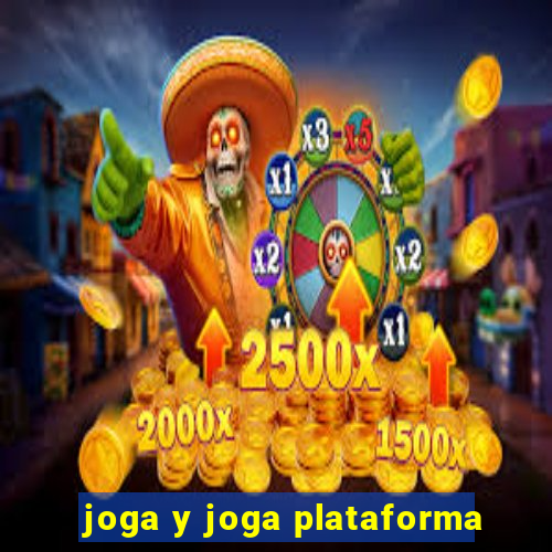 joga y joga plataforma